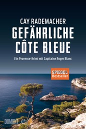 Gefährliche Côte Bleue - Ein Provence-Krimi mit Capitaine Roger Blanc