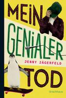 Jenny Jägerfeld: Mein genialer Tod ★★★★★