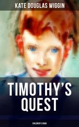 TIMOTHY'S QUEST (Children's Book) - A Story for Anyone Young or Old, Who Cares to Read it