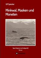 Ulf Spiecker: Minkwal, Masken und Moneten 
