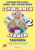 Veronika Aretz: Schwimmen lernen 2: Tauchen 