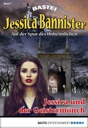 Jessica Bannister - Folge 007 - Jessica und der Geistermönch