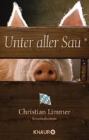 Christian Limmer: Unter aller Sau ★★★★