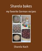 Sharela Koch: Sharela bakes 