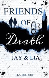 Friends of Death - Jay & Lia