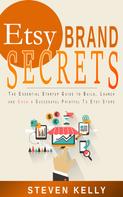 Steven Kelly: Etsy Brand Secrets 