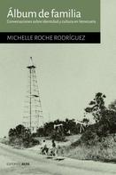 Michelle Roche Rodríguez: Álbum de familia 
