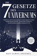 Ben James Griebel: Die 7 Gesetze des Universums 