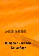 Josephine Biebel: Rumänien - erwache 