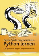 Al Sweigart: Eigene Spiele programmieren – Python lernen ★★★★
