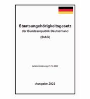 Staatsangehörigkeitsgesetz der Bundesrepublik Deutschland (StAG) - Stand 21.12.2022 - Ausgabe 2023