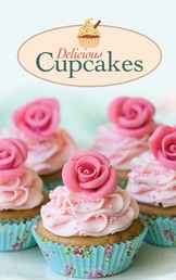 Delicious Cupcakes - The best sweet recipes for yummy love cakes