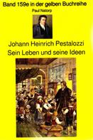 Paul Natorp: Paul Natorp: Johann Heinrich Pestalozzi, Sein Leben und seine Ideen 