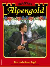 Alpengold 371 - Die verbotene Jagd