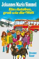 Johannes Mario Simmel: Ein Autobus, groß wie die Welt ★★★★★