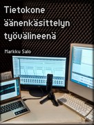 Markku Salo: Tietokone äänenkäsittelyn työvälineenä 