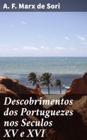 A. F. Marx de Sori: Descobrimentos dos Portuguezes nos Seculos XV e XVI 