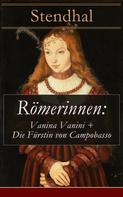 Stendhal: Römerinnen: Vanina Vanini + Die Fürstin von Campobasso 