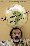 Francisco Javier Rodríguez Barranco: El mundo por sombrero 