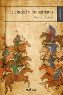 Néstor Hervás: La ciudad y los bárbaros 