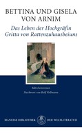 Bettina von Arnim: Das Leben der Hochgräfin Gritta von Rattenzuhausbeiuns ★★★★★