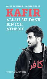 Kafir - Allah sei Dank bin ich Atheist