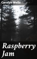 Carolyn Wells: Raspberry Jam 