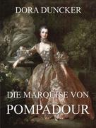 Dora Duncker: Die Marquise von Pompadour ★★★★★