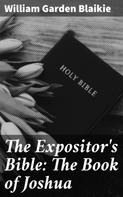 Sir W. Robertson Nicoll: The Expositor's Bible: The Book of Joshua 