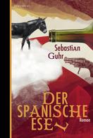 Sebastian Guhr: Der spanische Esel 