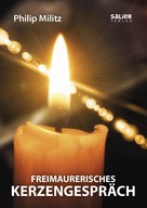 Philip Militz: Freimaurerisches Kerzengespräch 