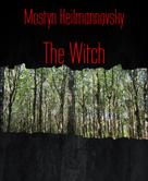 Mostyn Heilmannovsky: The Witch 