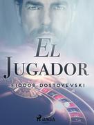 Fiodor Dostoievski: El jugador 