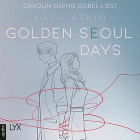 Golden Seoul Days - Seoul-Duett-Reihe, Teil 2 (Ungekürzt)