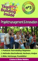 Cristina Rebiere: Team Building inside n°3 - Projektmanagement & Innovation 