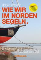Holger Peterson: Wie wir im Norden segeln. ★★★★