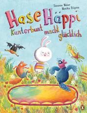 Hase Häppi – Kunterbunt macht glücklich - Ein Bilderbuch über ab 3 Jahren