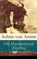 Achim von Arnim: Die Majoratsherren (Erzählung) 
