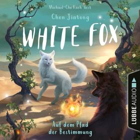 Auf dem Pfad der Bestimmung - White Fox, Teil 3 (Ungekürzt)