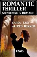 Alfred Bekker: Romantic Thriller Spezialband 3010 - 3 Romane 