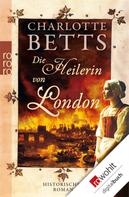Charlotte Betts: Die Heilerin von London ★★★★