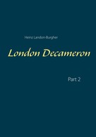 Heinz Landon-Burgher: London Decameron 