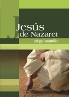 Diego Jaramillo Cuartas: Jesús de Nazaret 