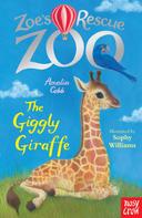 Amelia Cobb: Zoe's Rescue Zoo: The Giggly Giraffe 