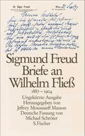 Sigmund Freud: Briefe an Wilhelm Fließ 1887-1904 