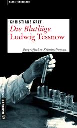 Die Blutlüge - Ludwig Tessnow - Biografischer Kriminalroman
