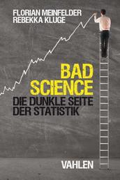 Bad Science - Die dunkle Seite der Statistik