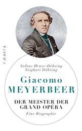 Giacomo Meyerbeer - Der Meister der Grand Opéra