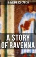 Giovanni Boccaccio: A STORY OF RAVENNA 