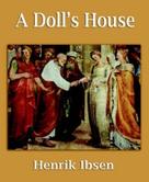 Henrick Ibsen: A Doll's House 
